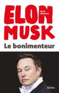 Elon musk : le bonimenteur