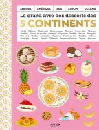 Le grand livre des desserts des cinq continents : afrique, amérique, asie, europe, océanie : babka,