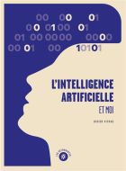 L''intelligence artificielle et moi