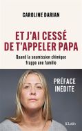 Et j''ai cessé de t''appeler papa : quand la soumission chimique frappe une famille