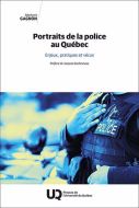 Portraits de la police au québec : enjeux, pratiques et vécus