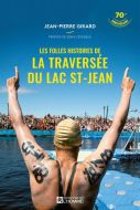 Les folles histoires de la traversée du lac st-jean : 70e anniversaire