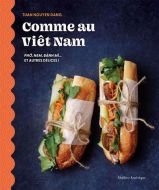 Comme au viêt nam : ph?, nem, bánh mì... et autres délices!