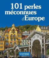 101 perles méconnues d''europe