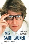 Yves saint laurent : l''enfant terrible