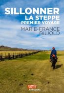 Sillonner la steppe : premier voyage, parcours