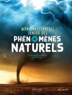 Mon encyclopédie junior des phÉnomÈmes naturels