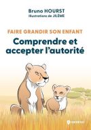 Comprendre et accepter l'autorité, faire grandir son enfant