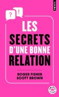 Les secrets d''une bonne relation : rester constructif et efficace avec des partenaires hostiles