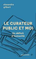 Le curateur public et moi