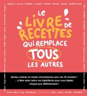 Le livre de recettes qui remplace les autres