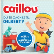 Caillou. où te caches-tu, gilbert ?