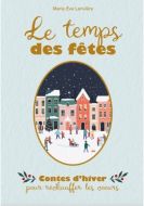 Le temps des fêtes - contes d'hiver pour réchauffer les coeurs