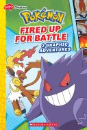 Fired up for battle (pokémon: graphic collection)