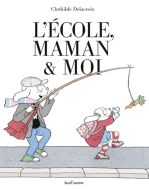 L' école, maman & moi