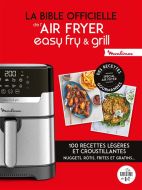 La bible officielle de l'air fryer, easy fry & grill