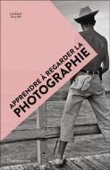 Apprendre à regarder la photographie