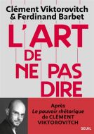 L' art de ne pas dire ; chroniques d'un saccage du langage