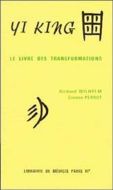 Yi king ou le livre des transformations (sans commentaires 1 et 2)