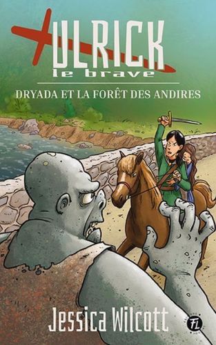 Dryada et la forêt des andires, tome 1, ulrick, le brave