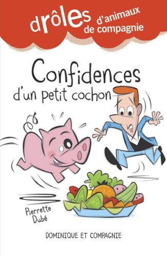 Confidences d’un petit cochon