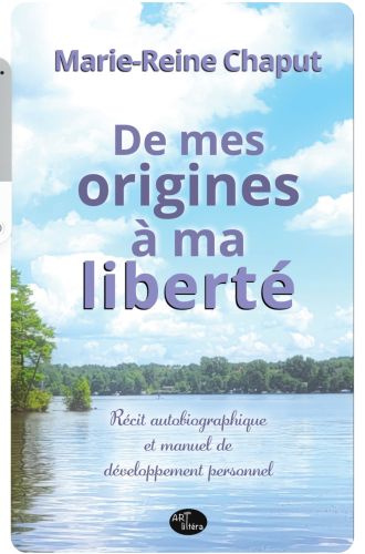 De mes origines à ma liberté