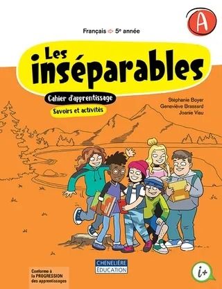 Les inséparables, cahier d'apprentissage a et b 5e année