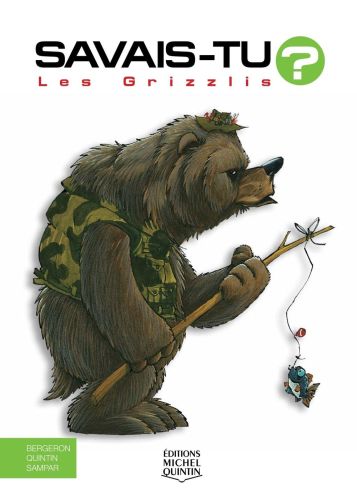 Savais-tu? - en couleurs 19 - les grizzlis