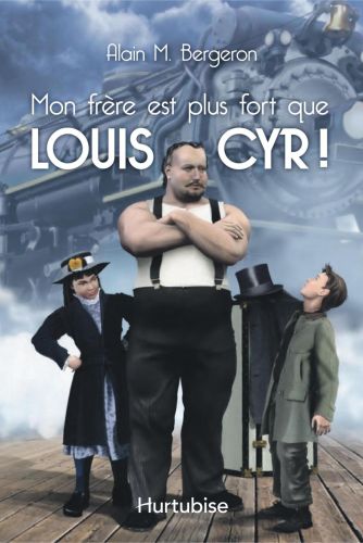 Mon frère est plus fort que louis cyr