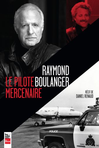 Raymond boulanger, le pilote mercenaire