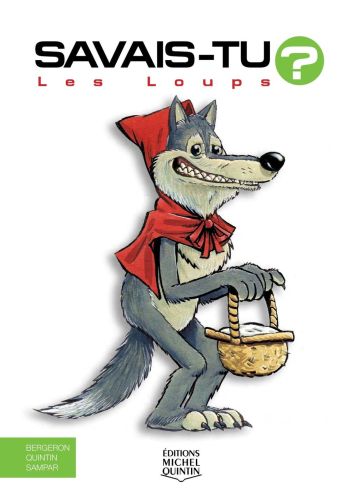 Savais-tu? - en couleurs 38 - les loups