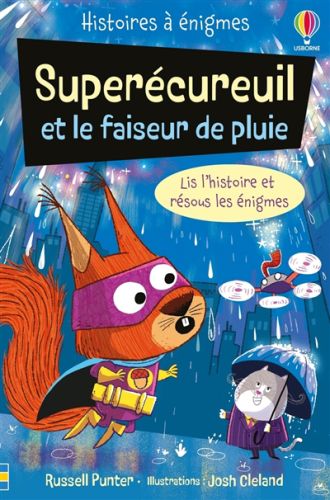 Superécureuil et le faiseur de pluie, histoires à énigmes