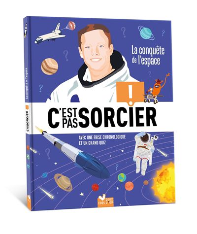 La conquête de l''espace : avec une frise chronologique et un grand quiz