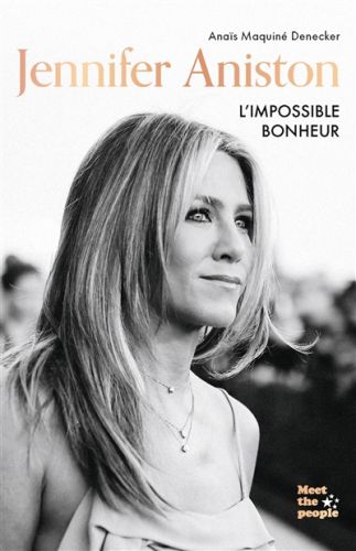 Jennifer aniston : l''impossible bonheur