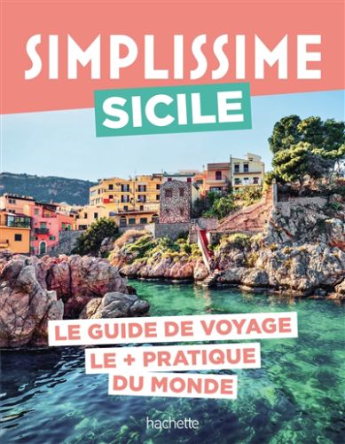 Simplissime : sicile : le guide de voyage le + pratique du monde