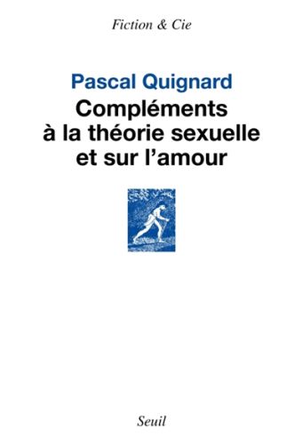 Compléments à la théorie sexuelle et sur l'amour, fiction & cie