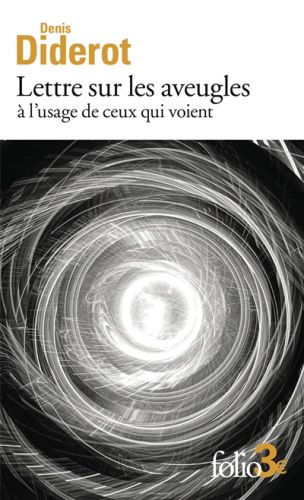 Lettre sur les aveugles à l''usage de ceux qui voient