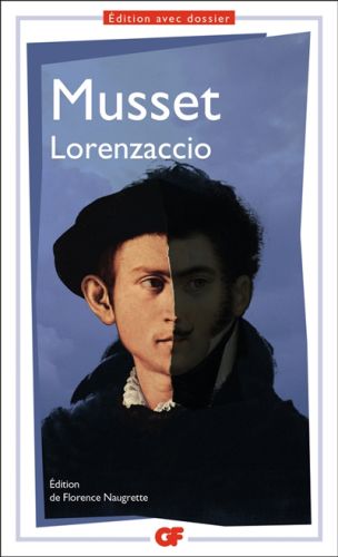 Lorenzaccio, gf. edition avec dossier