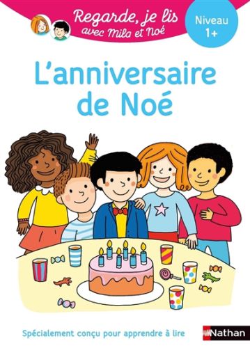 L'anniversaire de noé : niveau 1+, regarde, je lis !