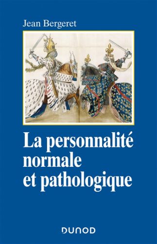 La personnalité normale et pathologique : les structures mentales, le caractère, les symptômes, psyc