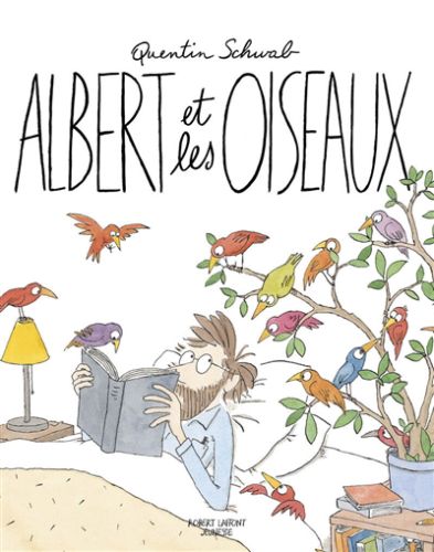 Albert et les oiseaux, robert laffont jeunesse