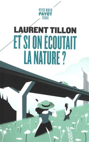 Et si on écoutait la nature ?, petite bibliothèque payot, 1161