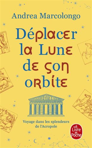 Déplacer la lune de son orbite : voyage dans les splendeurs de l''acropole