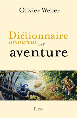 Dictionnaire amoureux de l''aventure