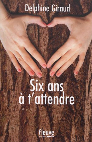 Six ans à t'attendre