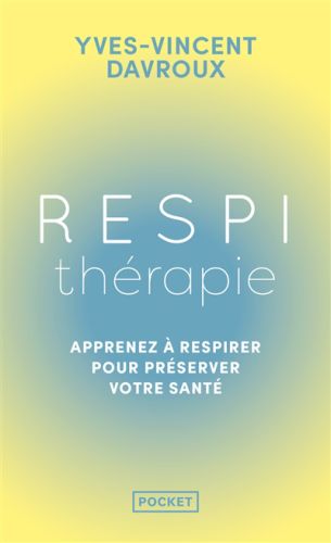 Respithérapie : apprenez à respirer pour préserver votre santé