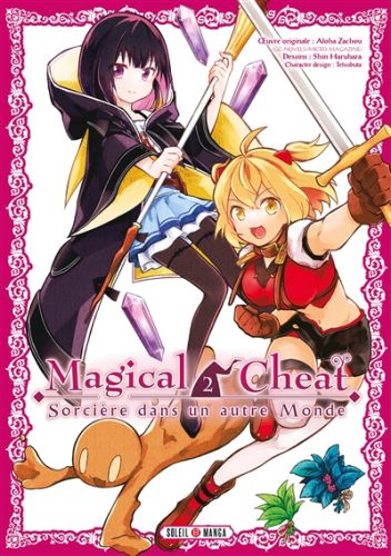 Magical cheat : sorcière dans un autre monde, vol. 2, magical cheat : sorcière dans un autre monde,