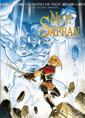 Nuit safran : récit complet, légendes de troy