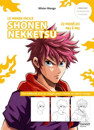 Shonen nekketsu : 22 modèles pas à pas : une méthode tout en images pour s''initier au dessin manga