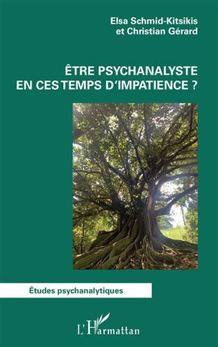 Etre psychanalyste en ces temps d''impatience ?